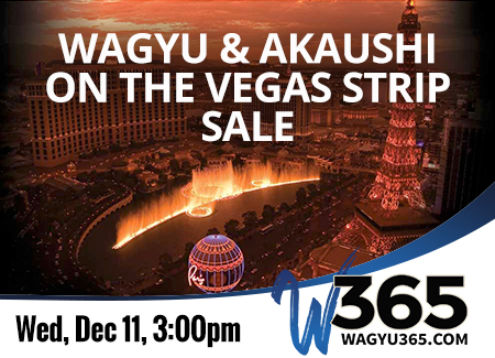 Wagyu & Akaushi On the Vegas Strip Sale- 12/11/19